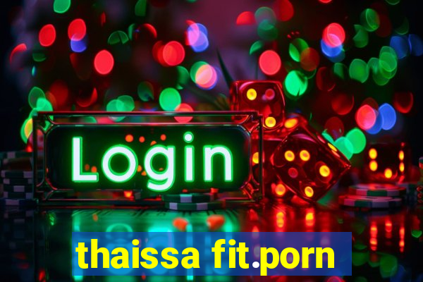 thaissa fit.porn